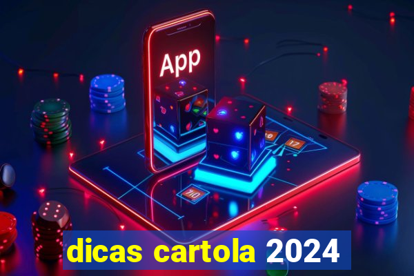 dicas cartola 2024
